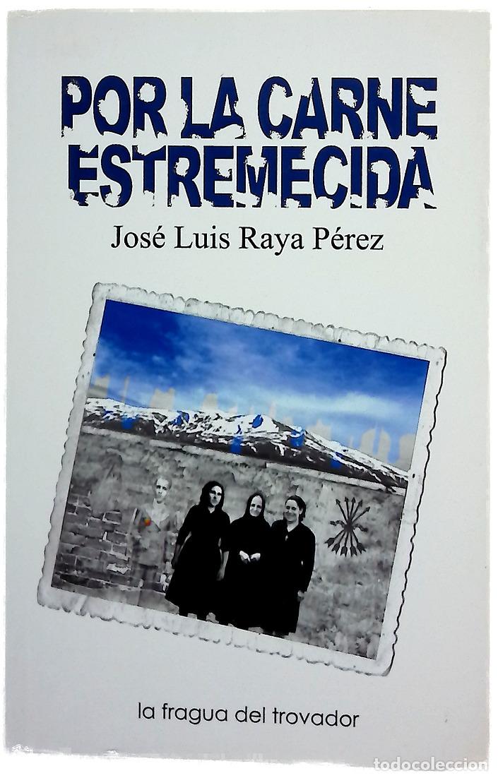 Libros: Por la carne estremecida - Raya P&eacute;rez, Jos&eacute; Luis