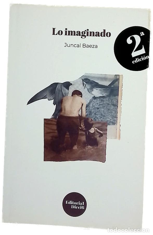 Libros: Lo imaginado - Baeza, Juncal - Foto 1