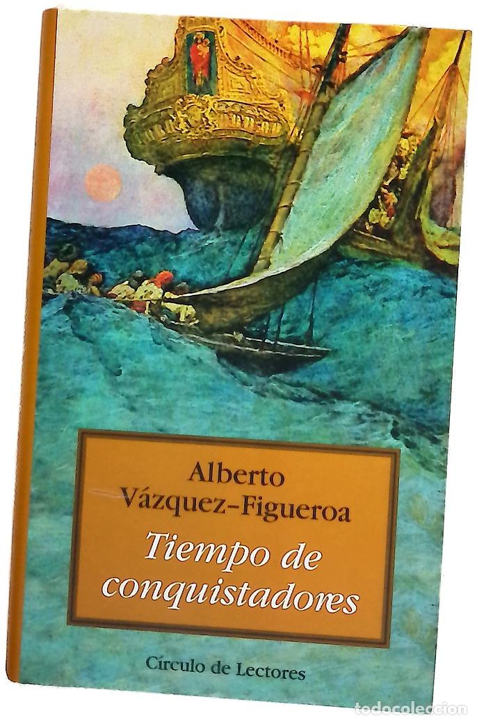 Libros: Tiempo de conquistadores - V&aacute;zquez-Figueroa, Alberto