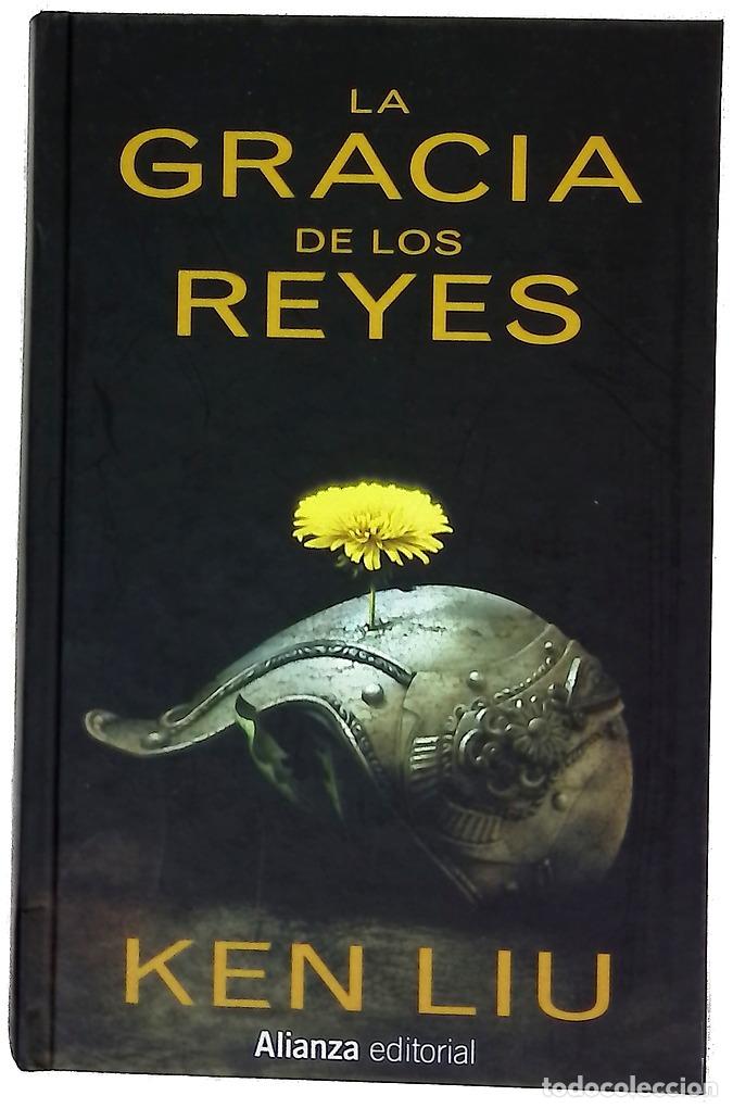 Libros: La gracia de los reyes - Liu, Ken; Mu&ntilde;oz de Bustillo, Francisco