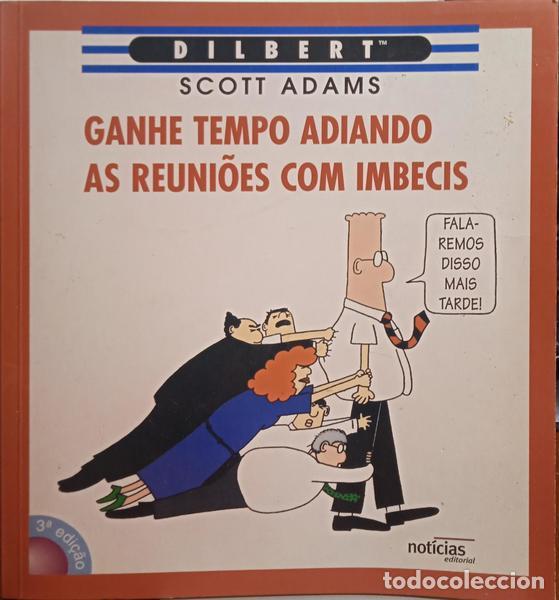 Libros: ADAMS. (Scott) - GANHE TEMPO ADIANDO AS REUNI&Otilde;ES COM IMBECIS. [3.&ordf; EDI&Ccedil;&Atilde;O]