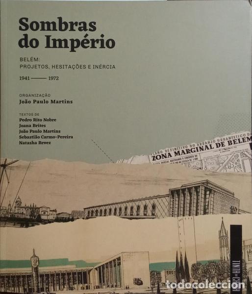 Libros: MARTINS. (Jo&atilde;o Paulo) e outros. - SOMBRAS DO IMP&Eacute;RIO, BEL&Eacute;M: PROJECTOS, HESITA&Ccedil;&Otilde;ES E IN&Eacute;RCIA, 1941-1