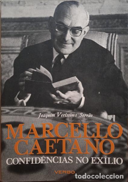 Libros: SERR&Atilde;O. (Joaquim Ver&iacute;ssimo) - MARCELLO CAETANO CONFID&Ecirc;NCIAS NO EX&Iacute;LIO. [4.&ordf; EDI&Ccedil;&Atilde;O]