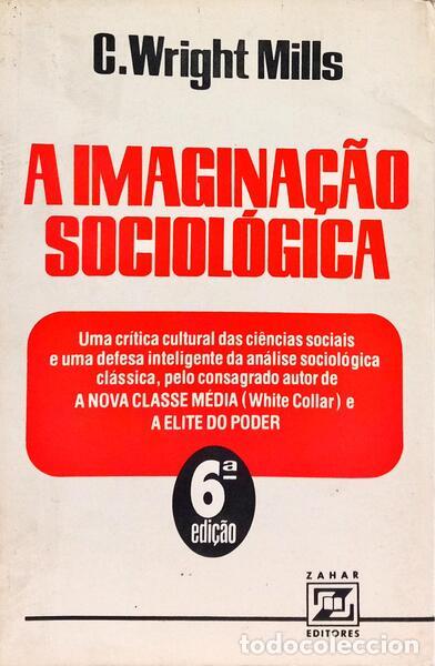 Libros: WRIGHT MILLS. (Charles) - A IMAGINA&Ccedil;&Atilde;O SOCIOL&Oacute;GICA. [6.&ordf; EDI&Ccedil;&Atilde;O]