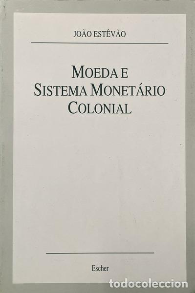Livros em segunda m&atilde;o: EST&Ecirc;V&Atilde;O. (Jo&atilde;o) - MOEDA E SISTEMA MONET&Aacute;RIO COLONIAL.