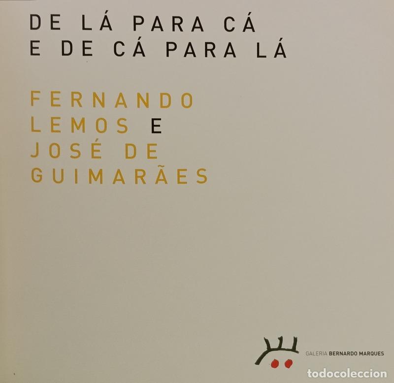 Libros: LEMOS. (Fernando) e Jos&eacute; de Guimar&atilde;es. - DE L&Aacute; PARA C&Aacute; E DE C&Aacute; PARA L&Aacute;. - Foto 2