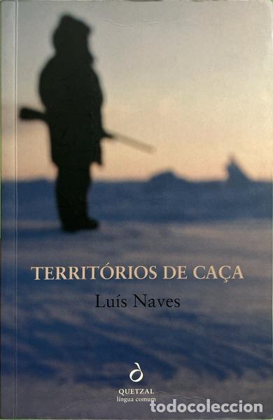 Libros: NAVES. (Lu&iacute;s) - TERRIT&Oacute;RIOS DE CA&Ccedil;A.