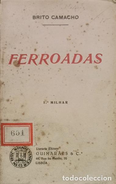 Libros: BRITO CAMACHO. (Manuel de) - FERROADAS. [DED. DO AUTOR] - Foto 1