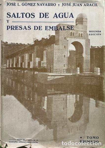 Libros: G&Oacute;MEZ NAVARRO. (Jos&eacute; Luis) e Jos&eacute; Juan Aracil. - SALTOS DE AGUA Y PRESAS DE EMBALSE. [2 VOLS. - 2.&ordf;