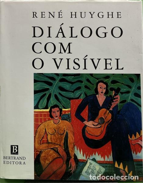 Livros em segunda m&atilde;o: HUYGHE. (Ren&eacute;) - DI&Aacute;LOGO COM O VIS&Iacute;VEL.