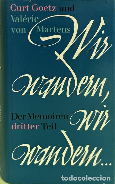 Livres: GOETZ. (Curt) e Val&eacute;rie von Martens. - WIR WANDERN, WIR WANDERN...