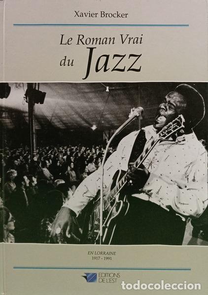 Livres: BROCKER. (Xavier) - LE ROMAN VRAI DU JAZZ. [DED. AUTOR]