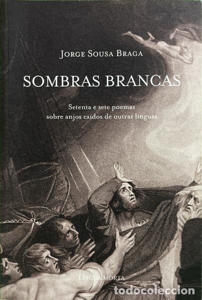 Livres: SOUSA BRAGA. (Jorge) - SOMBRAS BRANCAS.