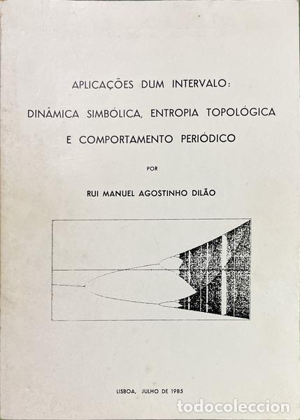 Libros: AGOSTINHO DIL&Atilde;O. (Rui Manuel) - APLICA&Ccedil;&Otilde;ES DUM INTERVALO: DIN&Acirc;MICA SIMB&Oacute;LICA, ENTROPIA TOPOL&Oacute;GICA E
