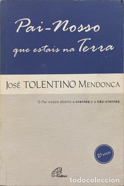 Libros: TOLENTINO MENDON&Ccedil;A. (Jos&eacute;) - PAI-NOSSO QUE ESTAIS NA TERRA. [2.&ordf; EDI&Ccedil;&Atilde;O]