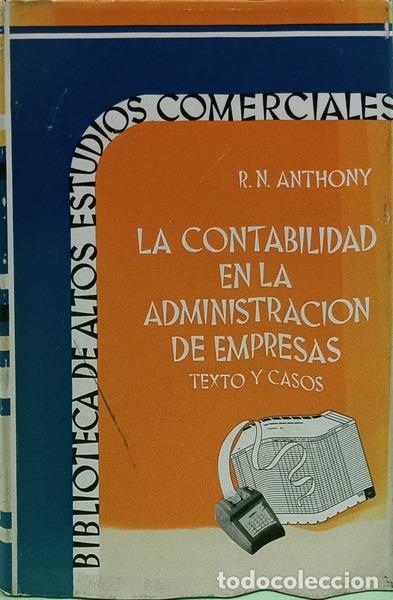 Libros: ANTHONY. (Robert N.) - LA CONTABILIDAD EN LA ADMINISTRACI&Oacute;N DE EMPRESAS.