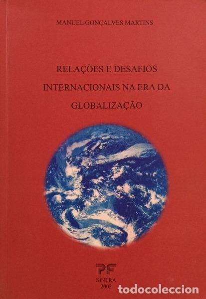 Libros: GON&Ccedil;ALVES MARTINS. (Manuel) - RELA&Ccedil;&Otilde;ES E DESAFIOS INTERNACIONAIS NA ERA DA GLOBALIZA&Ccedil;&Atilde;O.