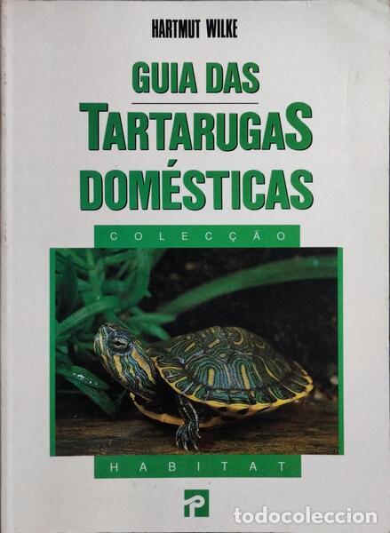 Libros: WILKE. (Hartmut) - GUIA DAS TARTARUGAS DOMESTICAS. [1.&ordf; EDI&Ccedil;&Atilde;O]