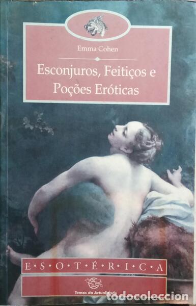 Libros: COHEN. (Emma) - ESCONJUROS, FEITI&Ccedil;OS E PO&Ccedil;&Otilde;ES ER&Oacute;TICAS. - Foto 1