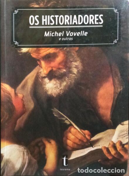Libros: VOVELLE. (Michel) e outros. - OS HISTORIADORES.