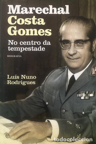 Livros em segunda m&atilde;o: RODRIGUES. (Lu&iacute;s Nuno) - MARECHAL COSTA GOMES: NO CENTRO DA TEMPESTADE. [DED. DO AUTOR]