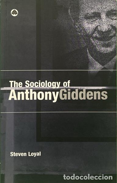 Livres: LOYAL. (Steven) - THE SOCIOLOGY OF ANTHONY GIDDENS.