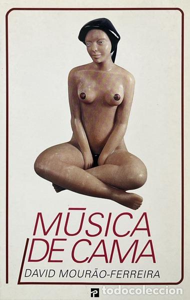 Livres: MOUR&Atilde;O-FERREIRA. (David) - M&Uacute;SICA DE CAMA.
