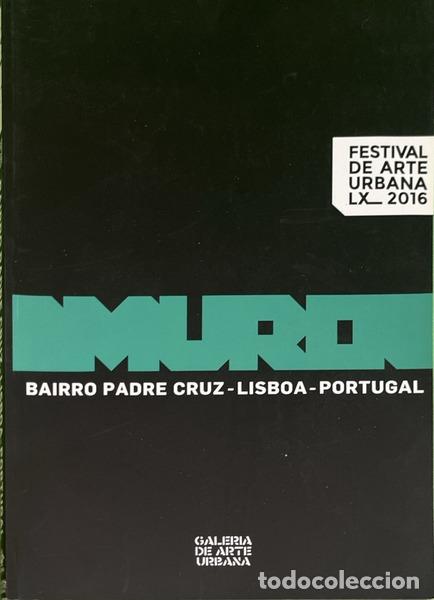 Livres: FESTIVAL DE ARTE URBANA LX 2016.