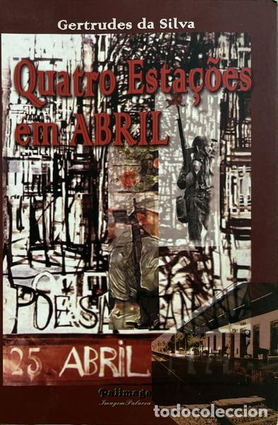 Libros: SILVA. (Gertrudes da) - QUATRO ESTA&Ccedil;&Otilde;ES EM ABRIL. [DED. DA AUTORA]