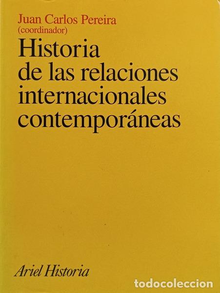 books: PEREIRA. (Juan Carlos) et al. - HISTORIA DE LAS RELACIONES INTERNACIONALES CONTEMPOR&Aacute;NEAS. [2.&ordf; EDI&Ccedil;