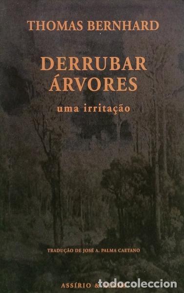 Libros: BERNHARD. (Thomas) - DERRUBAR &Aacute;RVORES. - Foto 1