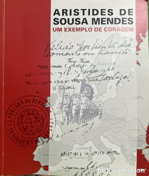 books: MASCARENHAS. (Jo&atilde;o M&aacute;rio) e RUY. (Jos&eacute;). - ARISTIDES DE SOUSA MENDES: UM EXEMPLO DE CORAGEM.