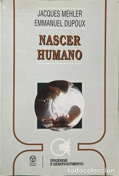 Libros: MEHLER. (Jacques) e Emmanuel Dupoux. - NASCER HUMANO. - Foto 1