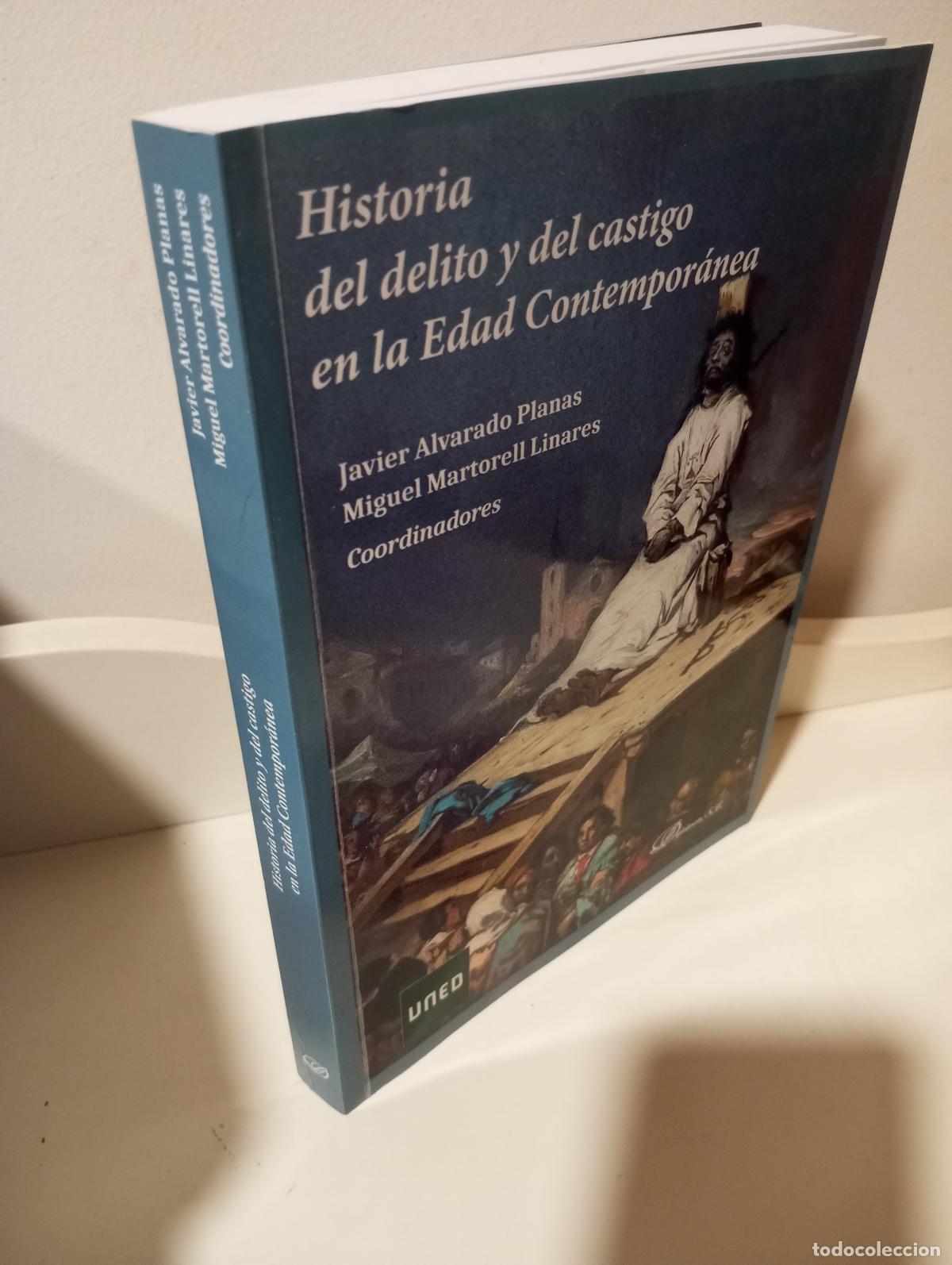 books: HISTORIA DEL DELITO Y DEL CASTIGO EN LA EDAD CONTEMPORANEA - Alvarado Planas, Javier / Martorell Lin