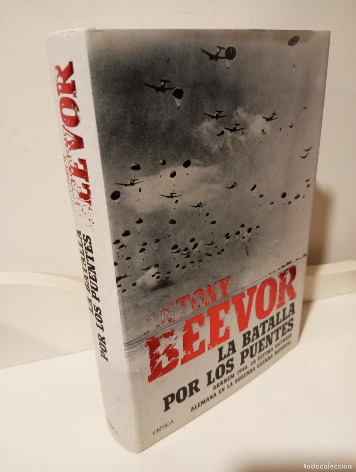 B&uuml;cher: LA BATALLA POR LOS PUENTES - ARNHEM 1944. LA ULTIMA VICTORIA ALEMANA EN LA SEGUNDA GUERRA MUNDIAL -