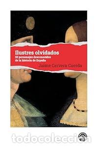 Libros: Ilustres olvidados - Jaime Cervera Cuerda