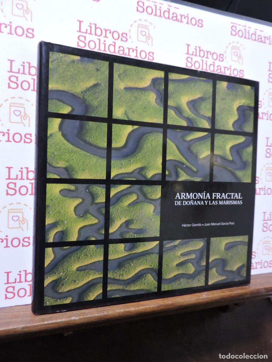 Libros: Armon&iacute;a Fractal de Do&ntilde;ana y las Marismas. H. Garrido-Juan Manuel Garc&iacute;a Ru&iacute;z. Ed. Lunwerg. 2009