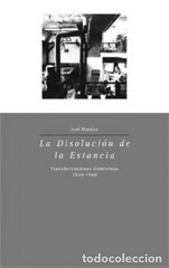 Libros: La disoluci&oacute;n de la estancia - Jos&eacute; Morales S&aacute;nchez