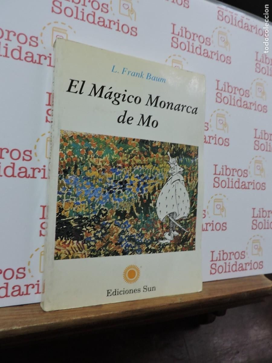 Libros: El m&aacute;gico monarca de Mo. L. Frank Baum. Ed. Sun. Barcelona, 1991