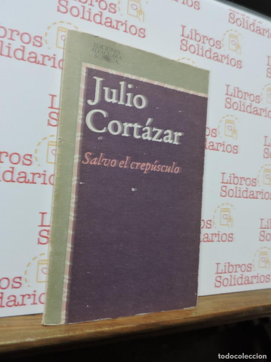 Libros: Salvo el crep&uacute;sculo. CORT&Aacute;ZAR. Julio. Ed. Alfaguara. Madrid, 1985