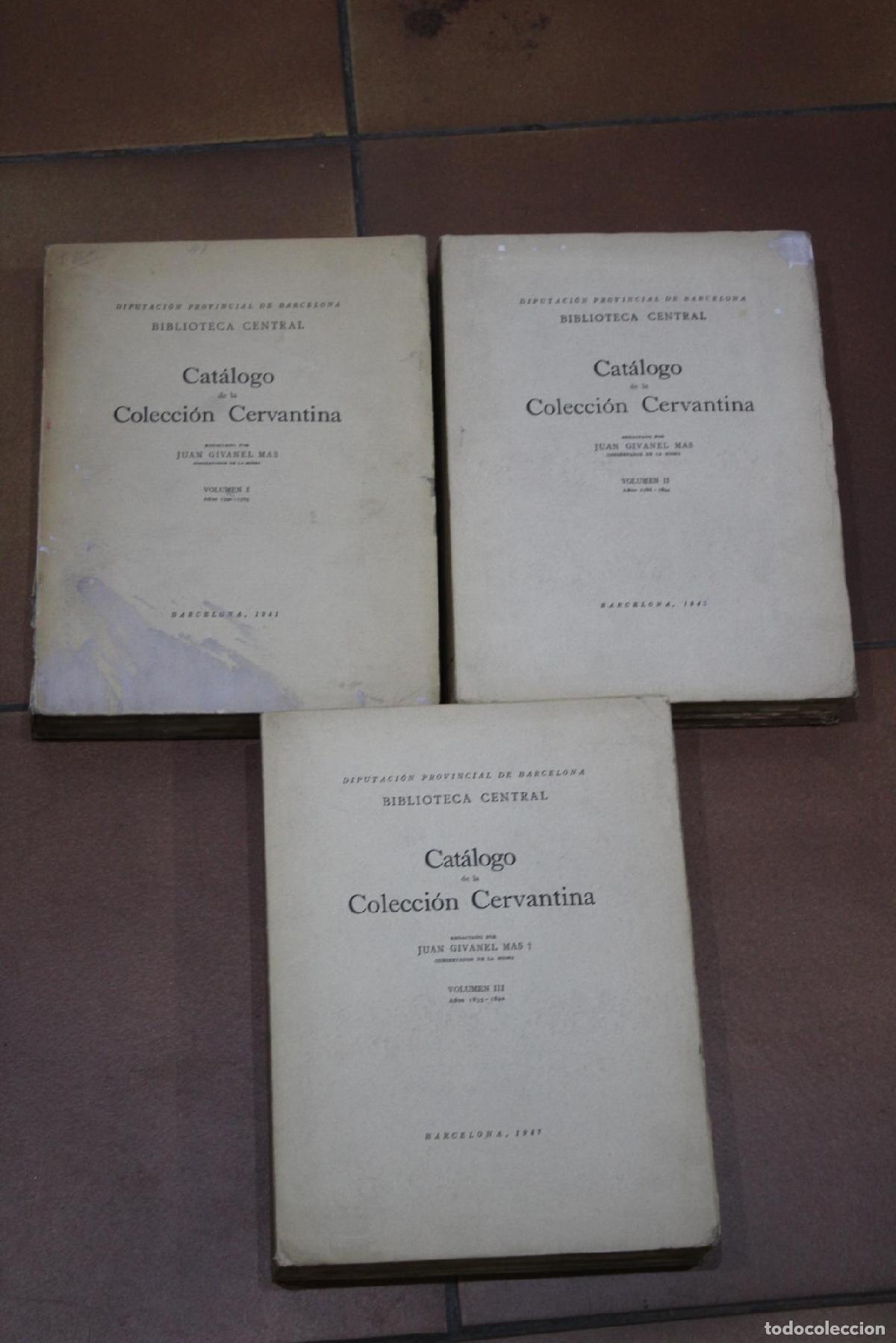 Libros: Cat&aacute;logo de la colecci&oacute;n Cervantina.- 3 vol&uacute;menes. - Givanel Mas, Juan.