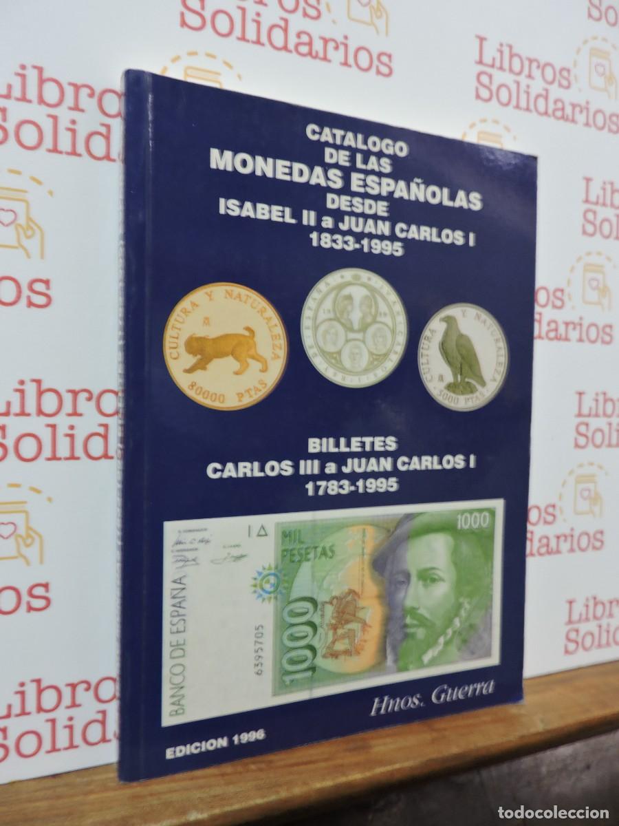 Libros: Cat&aacute;logo de las monedas espa&ntilde;olas desde Isabel II a Juan Carlos I. Hnos. Guerra. Ed. 1996