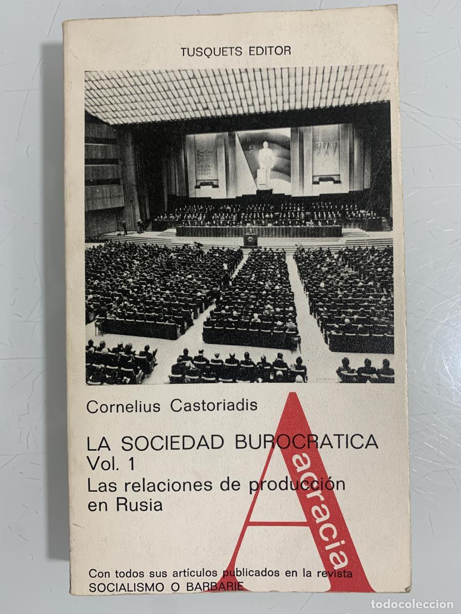 Libros: LA SOCIEDAD BUROCR&Aacute;TICA (Vol. 1) Las relaciones de producci&oacute;n en Rusia - Cornelius Castoriadis