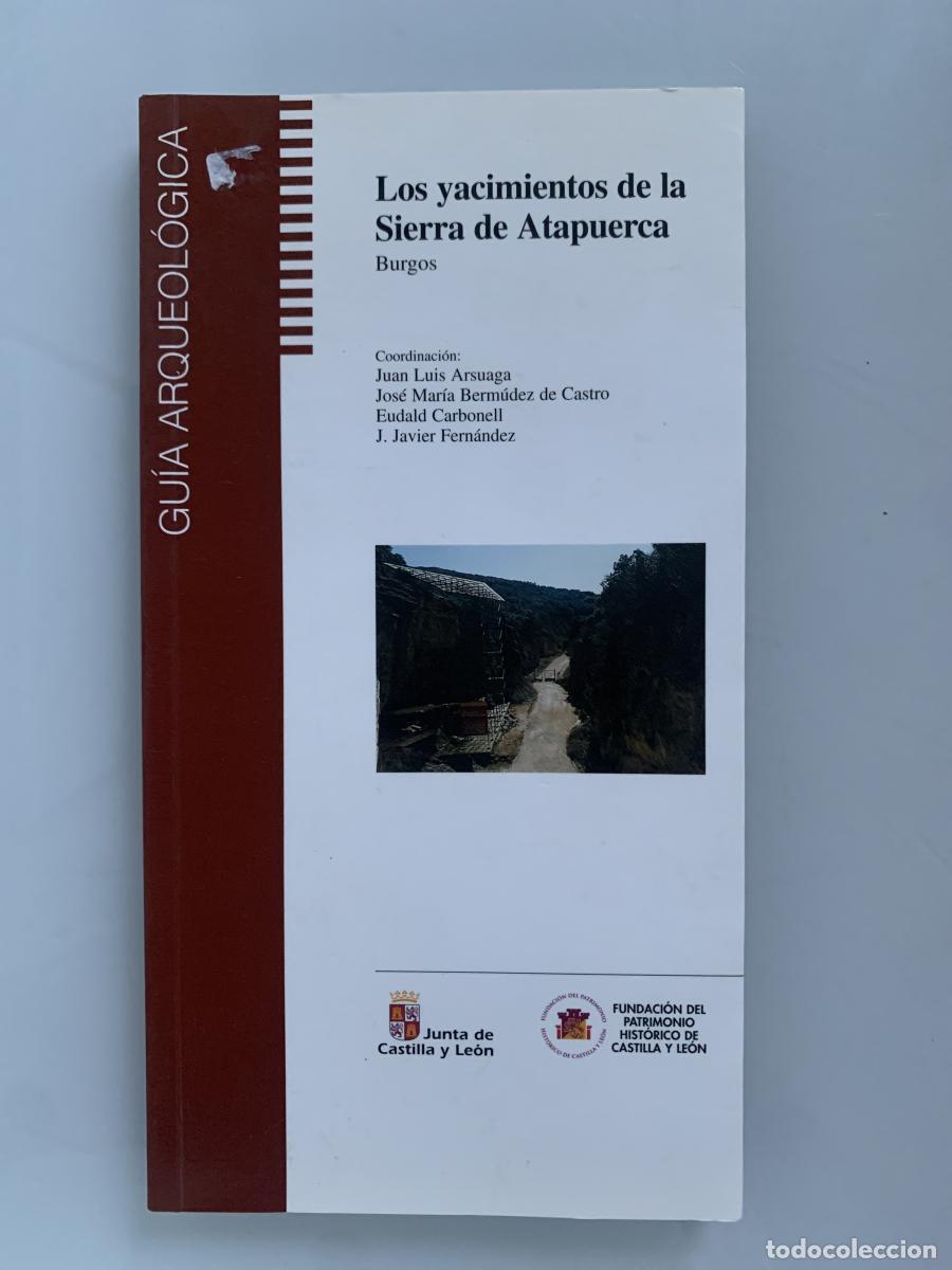 Libros: LOS YACIMIENTOS DE LA SIERRA DE ATAPUERCA (Burgos) - Juan Luis Arsuaga, Jos&eacute; Mar&iacute;a Berm&uacute;dez de Castr