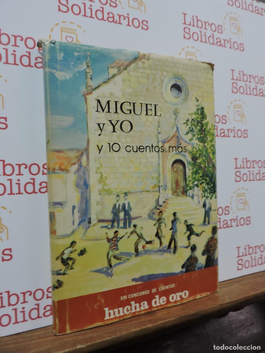 Libros: Miguel y yo y 10 cuentos m&aacute;s. XIII concurso de cuentos hucha de oro. Madrid, 1979