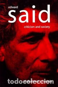 Libros: Edward Said: Criticism and Society - Hussein, Abdirahman A