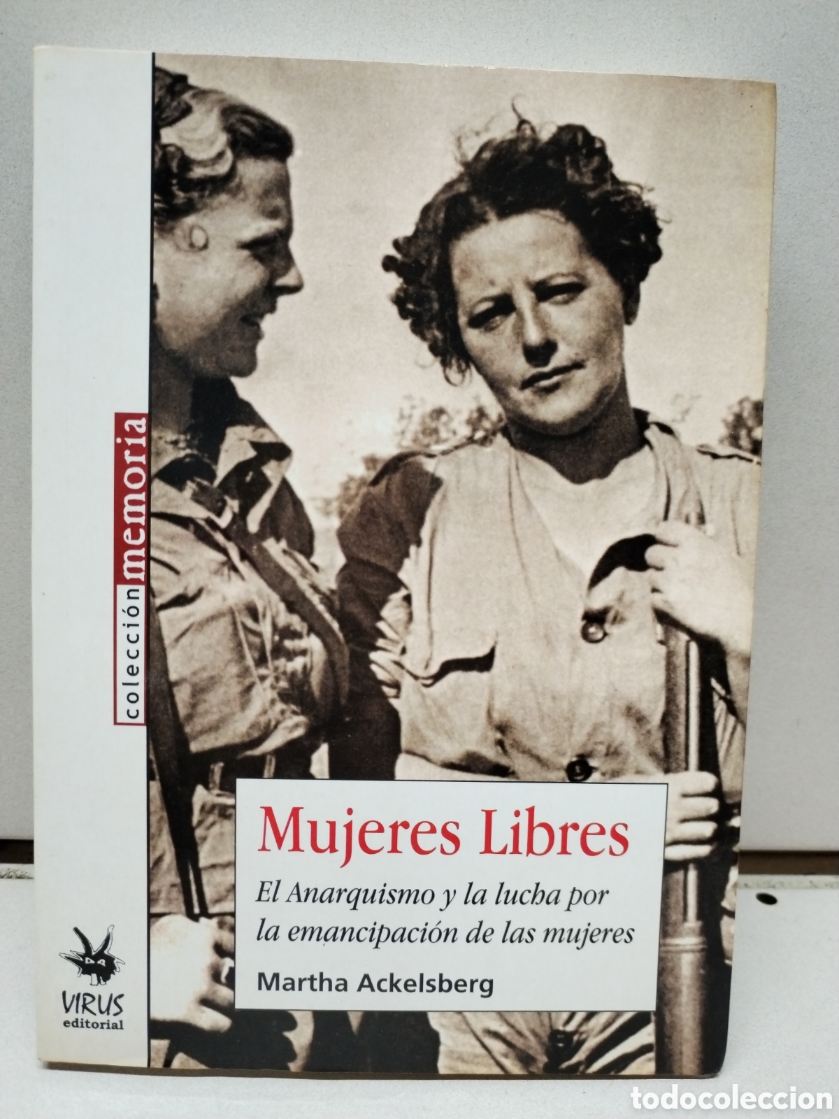 books: Mujeres libres: el anarquismo y la lucha por la emancipaci&oacute;n de las mujeres - Ackelsberg, Martha A.