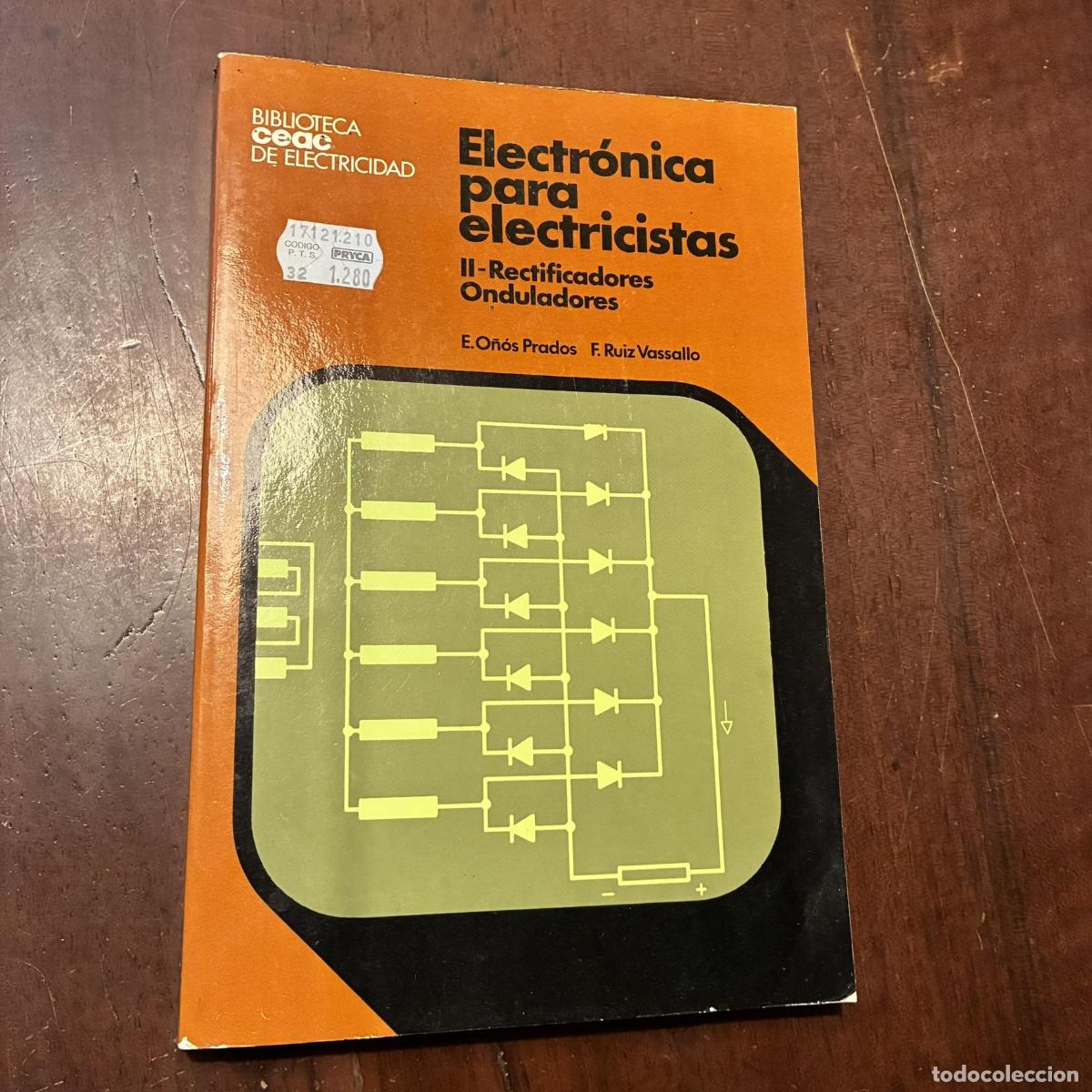 books: Electr&oacute;nica para electricistas. II. Rectificadores Onduladores - Enrique O&ntilde;&oacute;s Prados. Francisco Ruiz