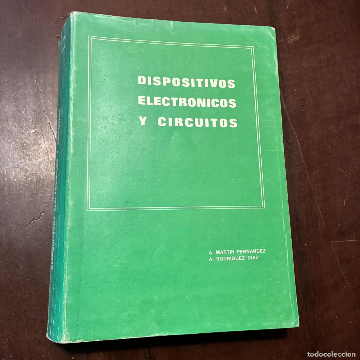 Livres: Dispositivos electr&oacute;nicos y circuitos - Alberto Mart&iacute;n Fern&aacute;ndez. Abilio Rodr&iacute;guez D&iacute;az