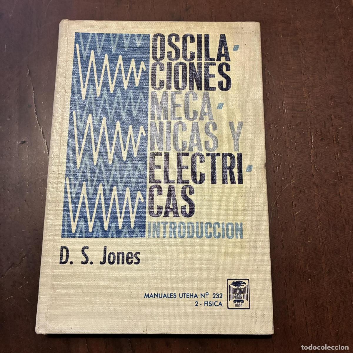 books: Oscilaciones mec&aacute;nicas y el&eacute;ctricas - D.S. Jones